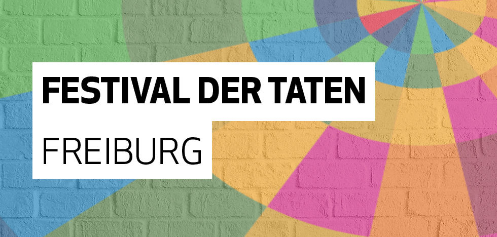 Bunter Hintergrund mit Schriftzug Festival der Taten Freiburg. © Engagement Global